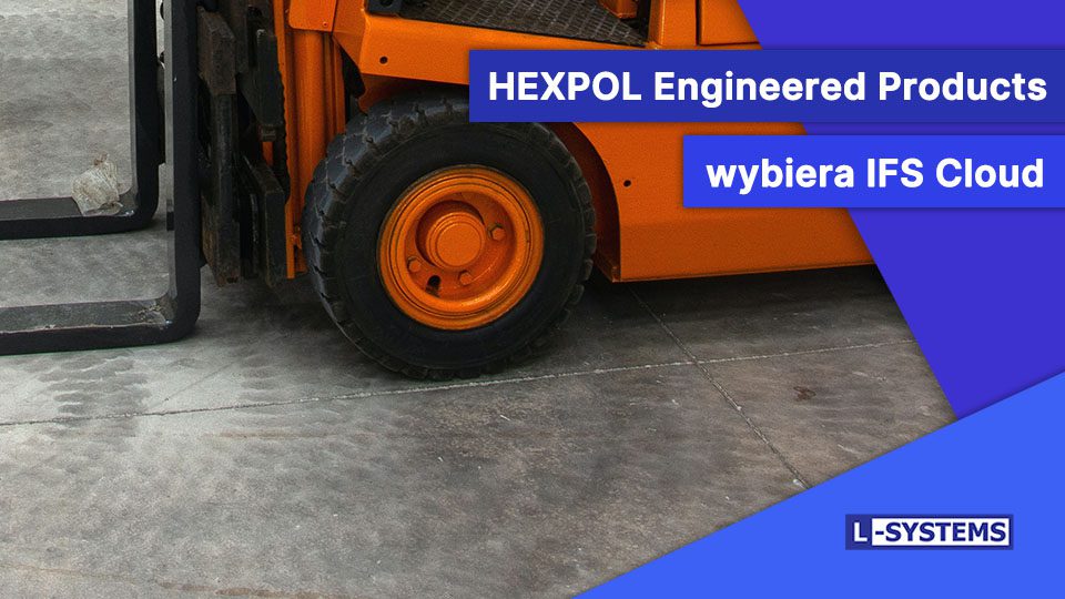 HEXPOL Engineered Products wybiera IFS Cloud
