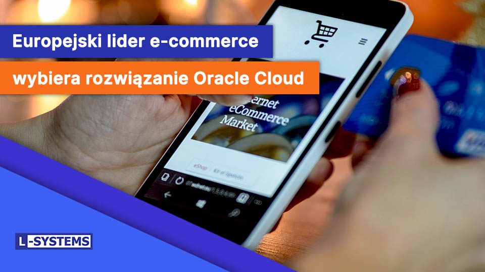 Europejski lider e-commerce wybiera Oracle Cloud