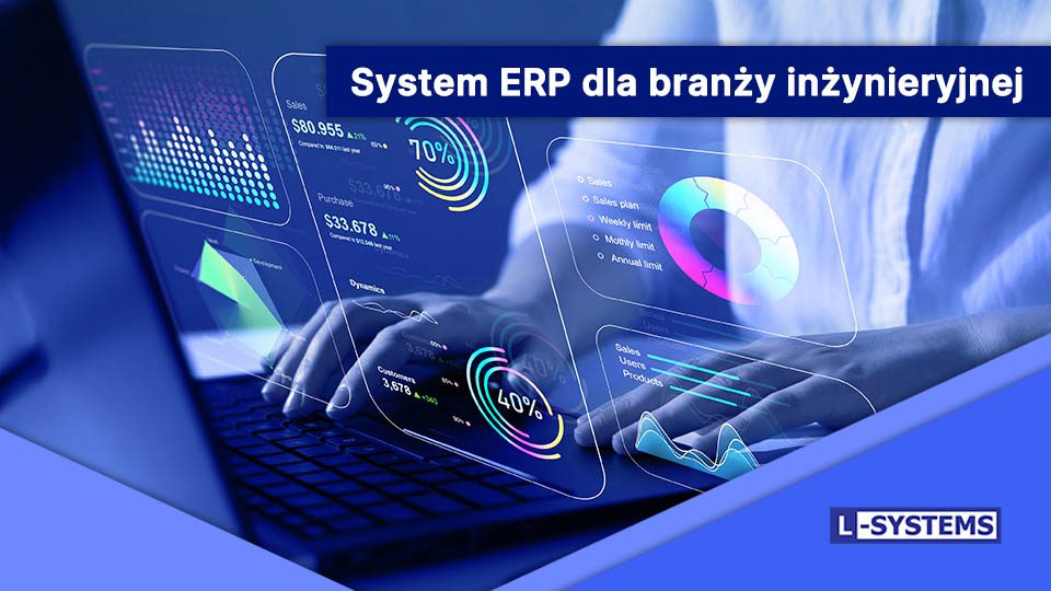 System ERP dla branży inżynieryjnej